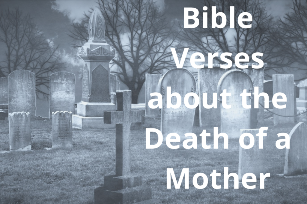 Bible Verses about The Death of a Mother