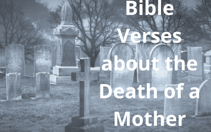 Bible Verses about The Death of a Mother