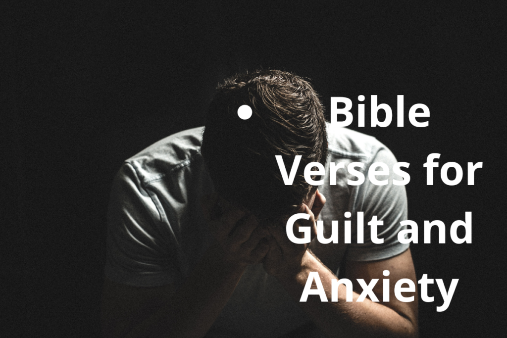 Bible Verses for Guilt and Anxiety