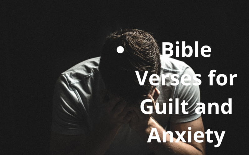 Bible Verses for Guilt and Anxiety