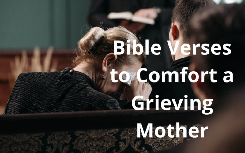 Bible Verses to Comfort a Grieving Mother