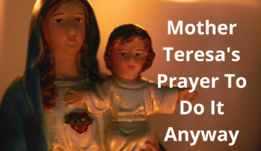 Mother Teresa's Prayer To Do It Anyway