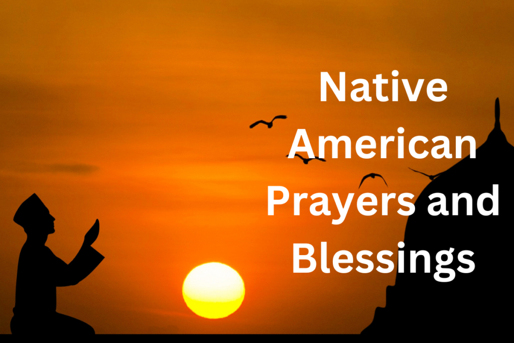 Native American Prayers and Blessings