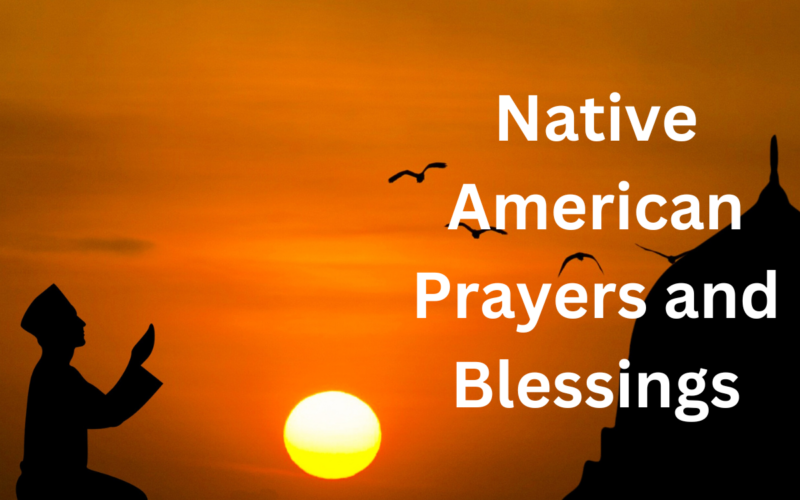 Native American Prayers and Blessings