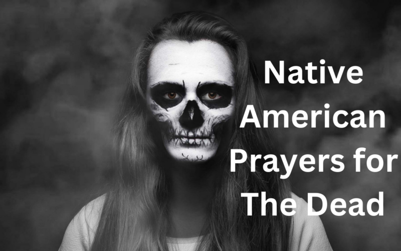 Native American Prayers for The Dead