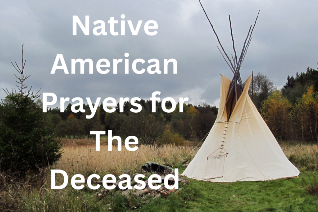 Native American Prayers for The Deceased