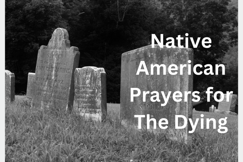 Native American Prayers for The Dying