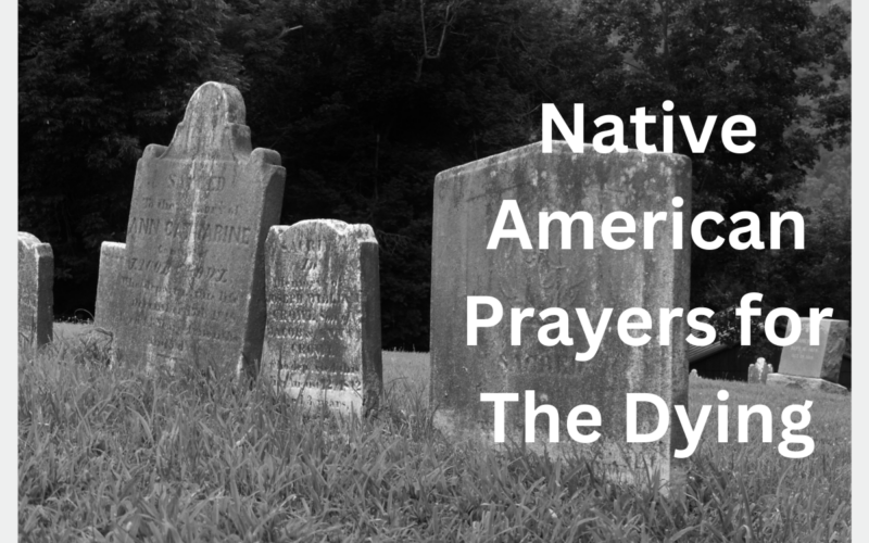 Native American Prayers for The Dying