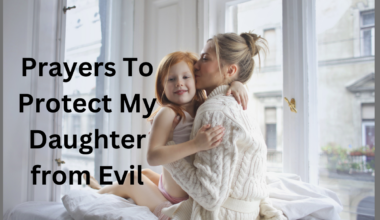 Prayers To Protect My Daughter from Evil