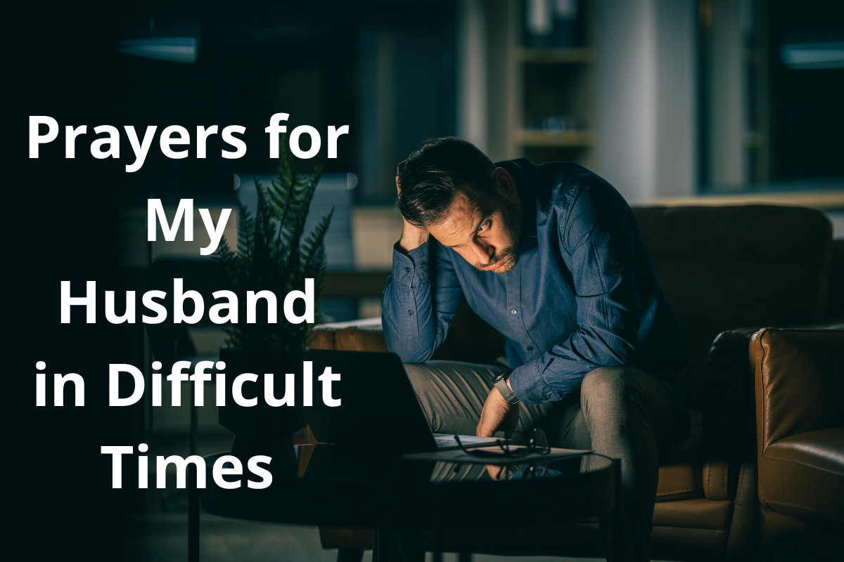 Prayers For My Husband In Difficult Times - LoveFlocks