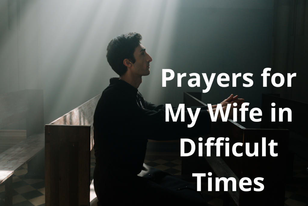 Prayers for My Wife in Difficult Times