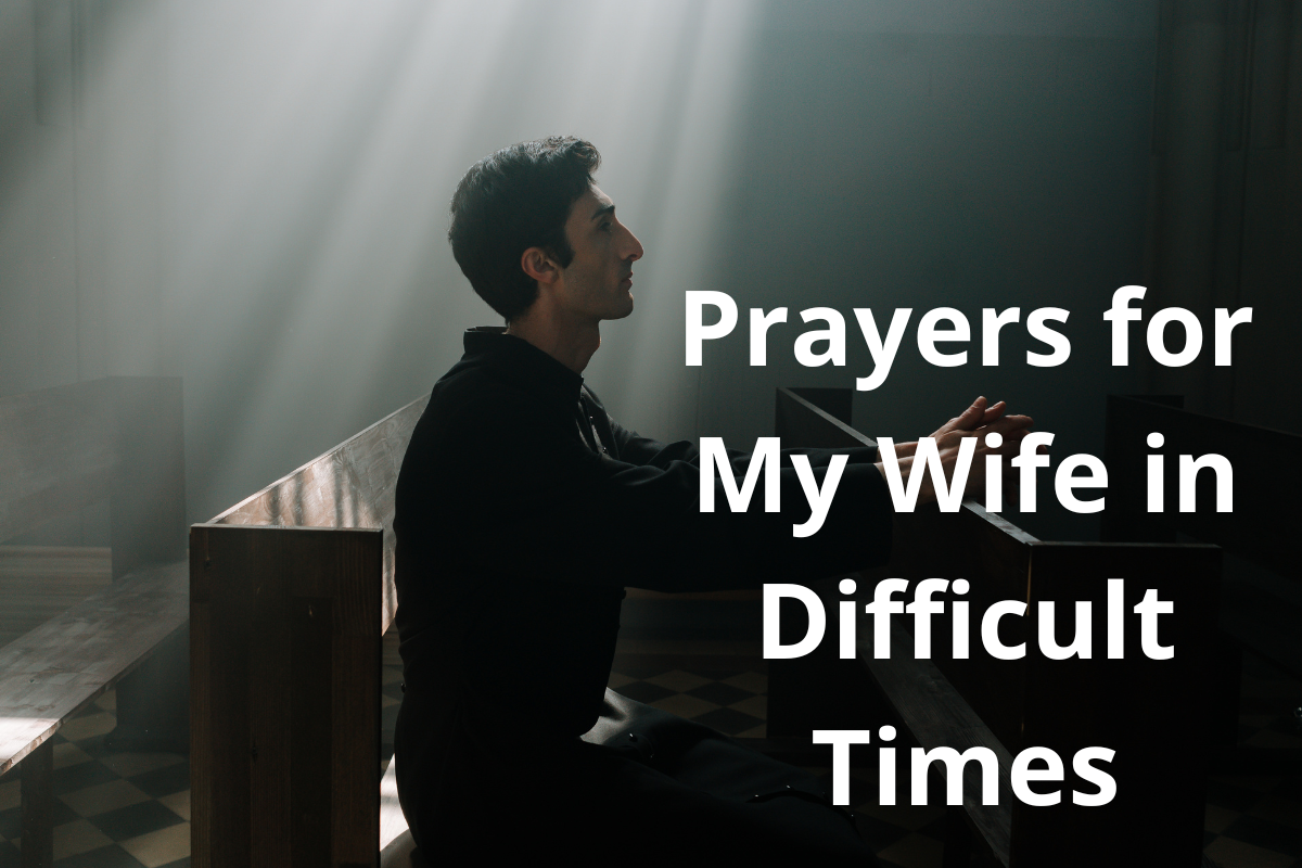Prayers For My Wife In Difficult Times - LoveFlocks