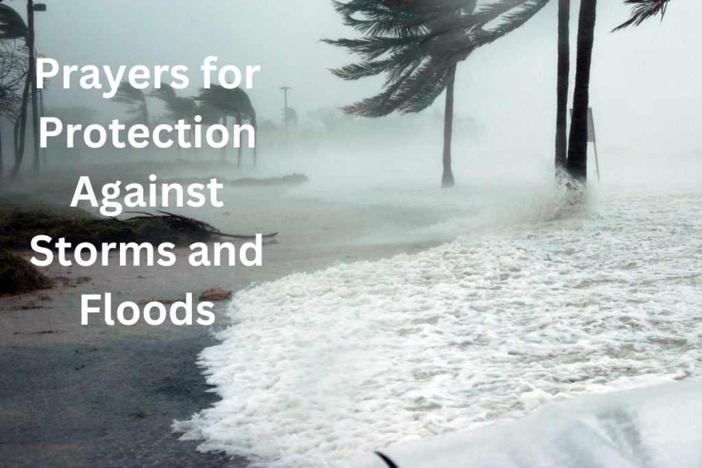 Prayers for Protection Against Storms and Floods