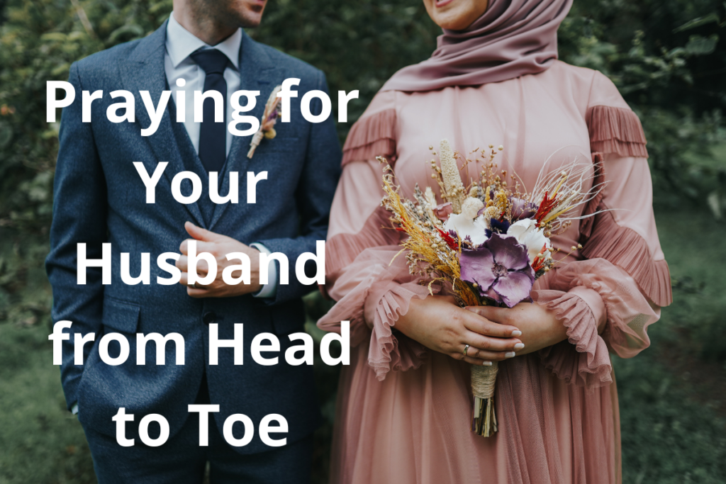 Praying for Your Husband from Head to Toe