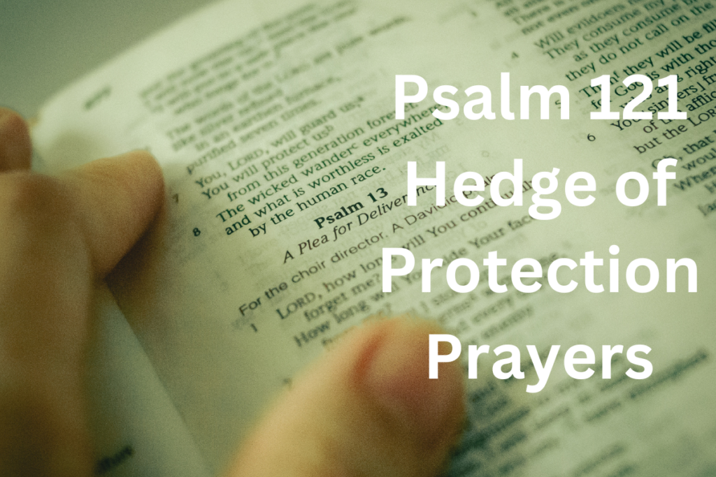 Psalm 121 Hedge of Protection Prayer