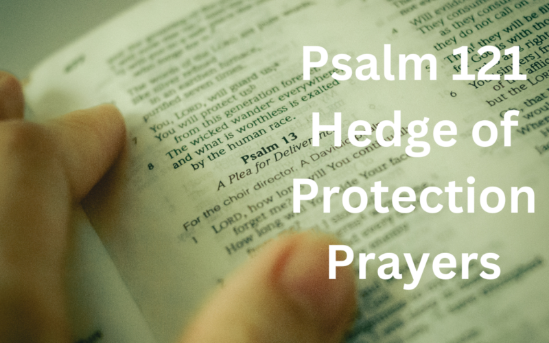 Psalm 121 Hedge of Protection Prayer