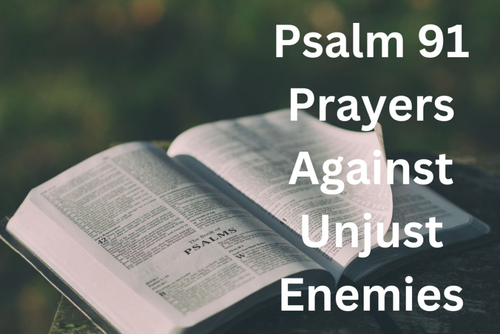 Psalm 91 Prayer Against Unjust Enemies