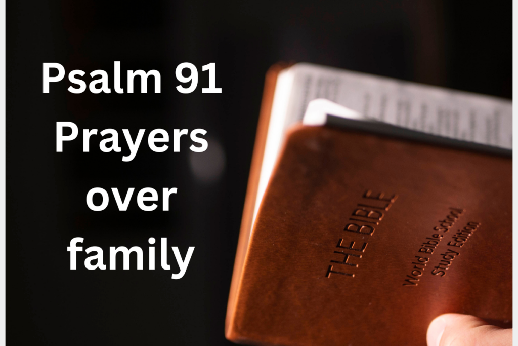 Psalm 91 Prayers over family