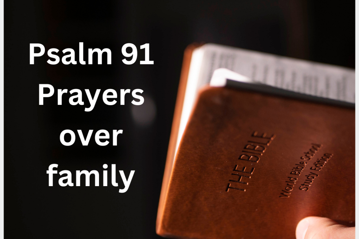 Psalm 91 Prayers Over Family - LoveFlocks