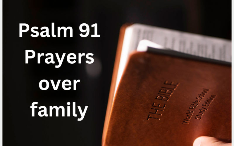 Psalm 91 Prayers over family