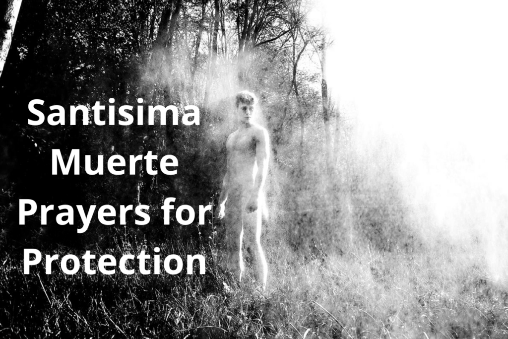 Santisima Muerte Prayers for Protection