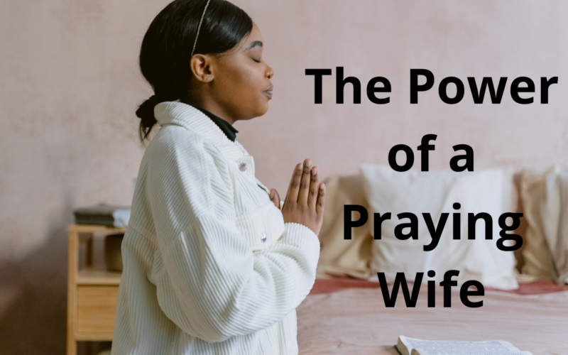 The Power of a Praying Wife