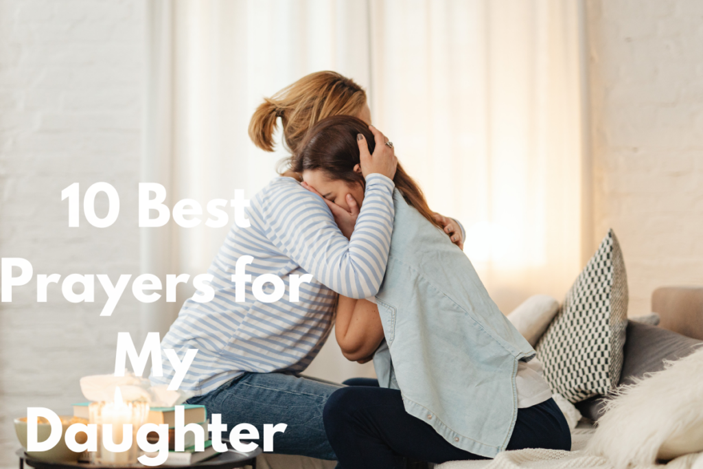 10 Best Prayers for My Daughter