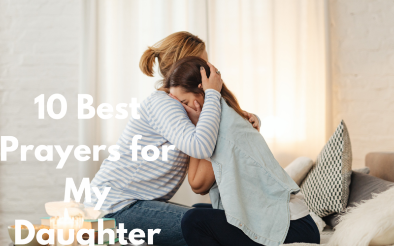 10 Best Prayers for My Daughter