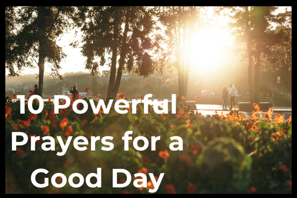 10 Powerful Prayers for a Good Day