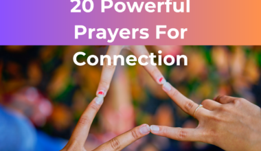 20 Powerful Prayers For Connection