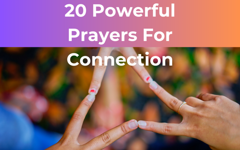 20 Powerful Prayers For Connection