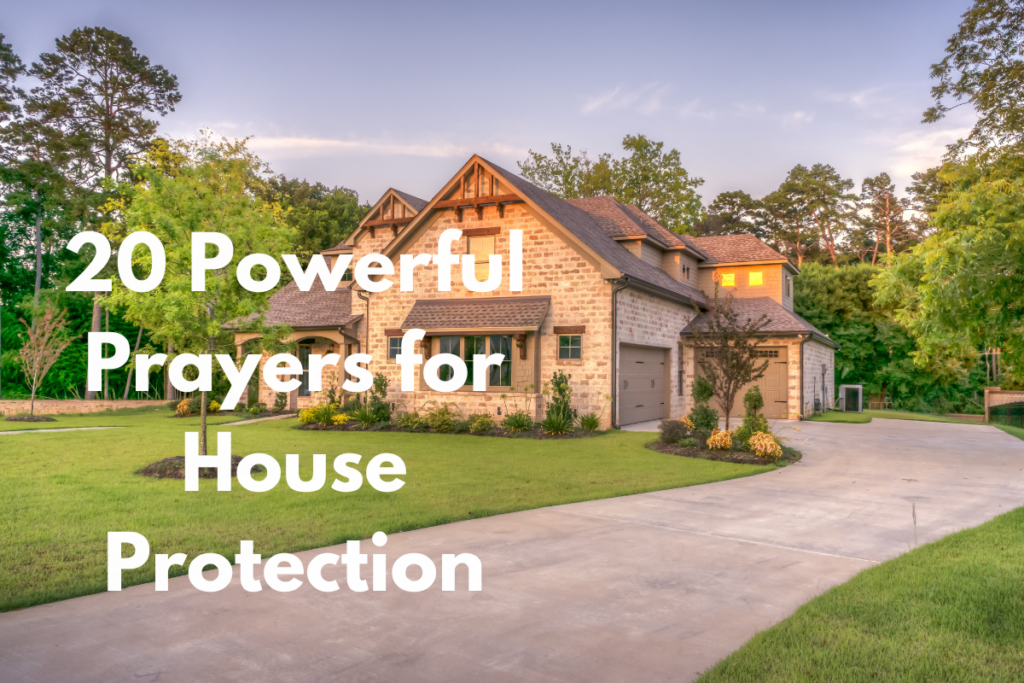 20 Powerful Prayers for House Protection