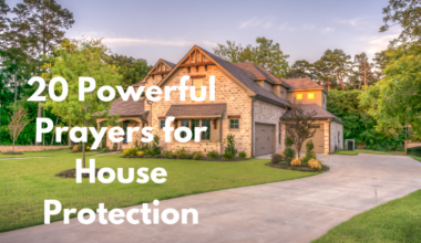 20 Powerful Prayers for House Protection