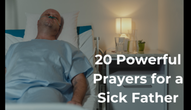 20 Powerful Prayers for a Sick Father