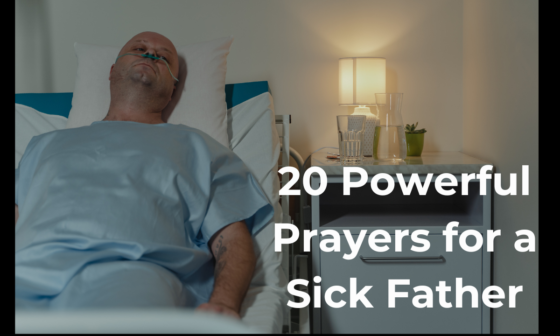 20 Powerful Prayers for a Sick Father