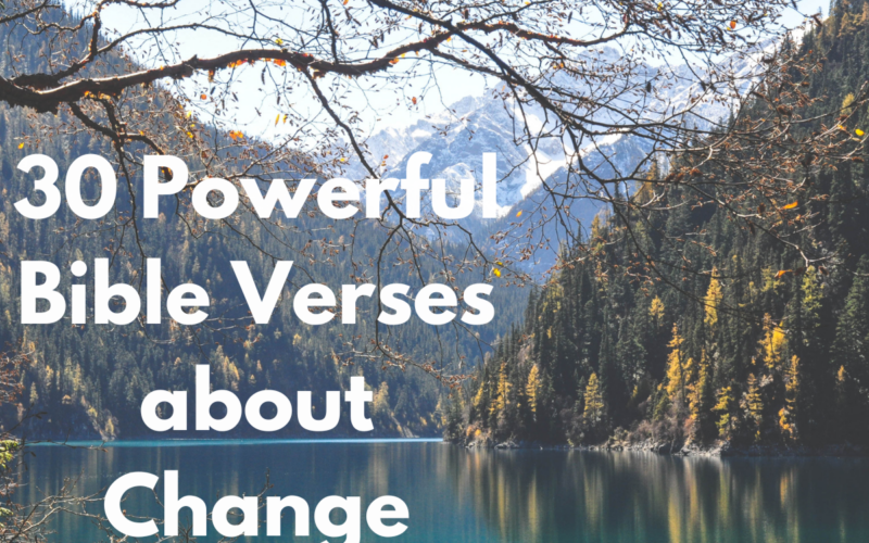 30 Powerful Bible Verses about Change