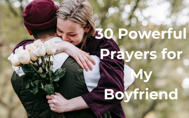 30 Powerful Prayers for My Boyfriend