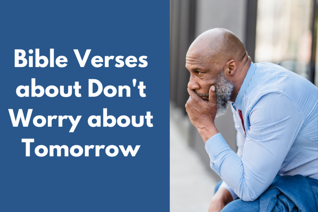 Bible Verses about Don't Worry about Tomorrow