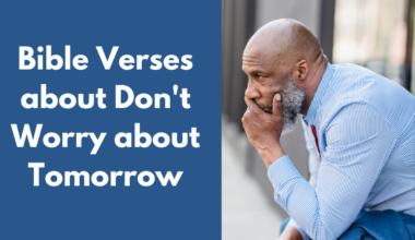 Bible Verses about Don't Worry about Tomorrow