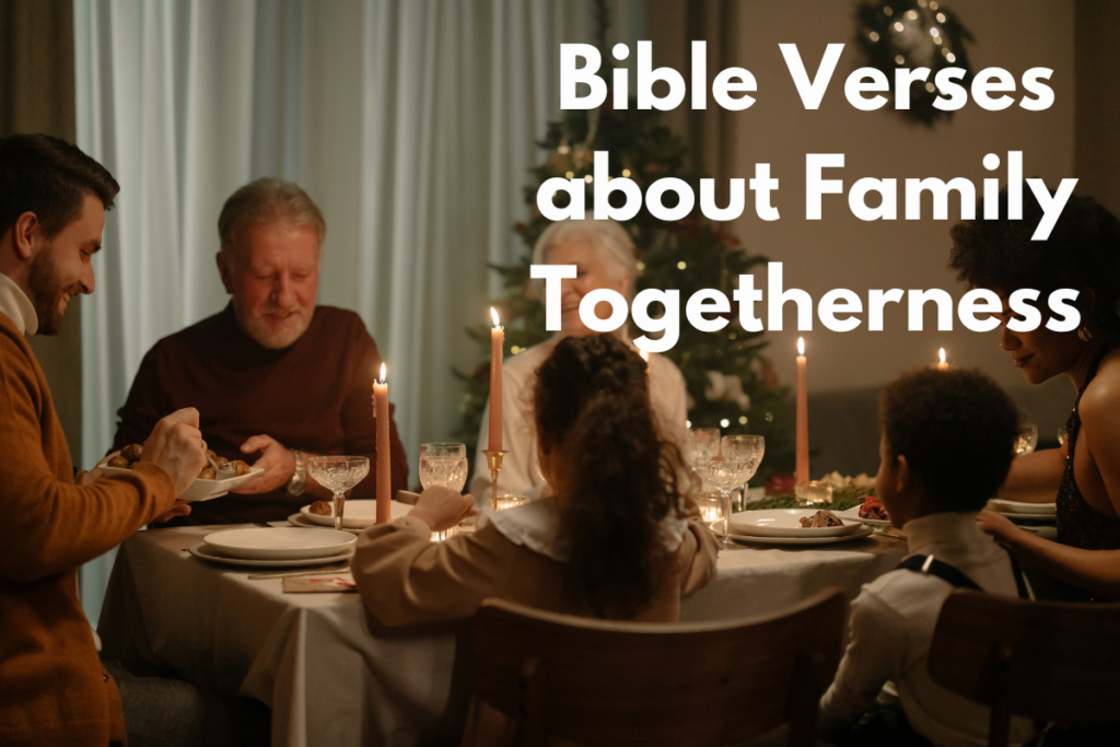 Bible Verses about Family Togetherness