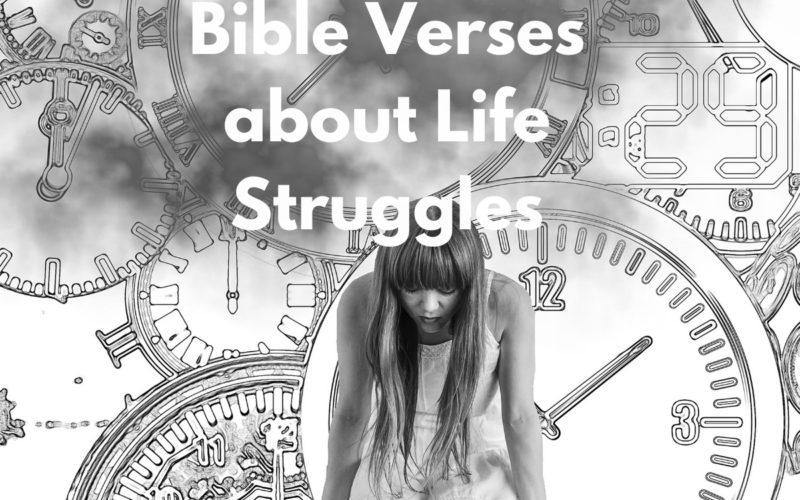 Bible Verses about Life Struggles