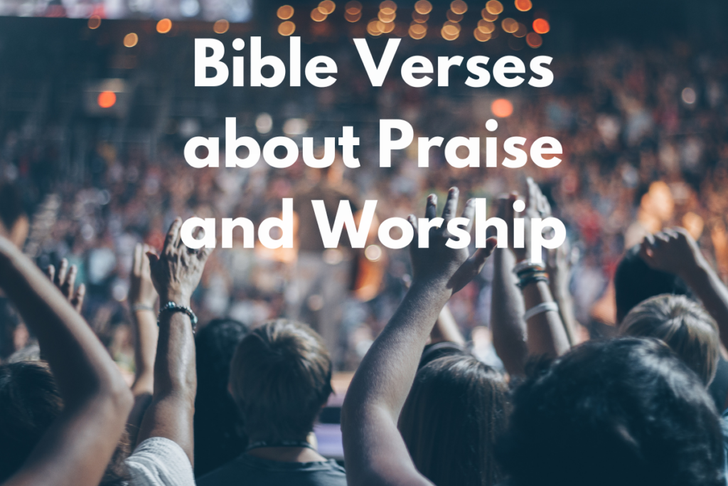 Bible Verses about Praise and Worship