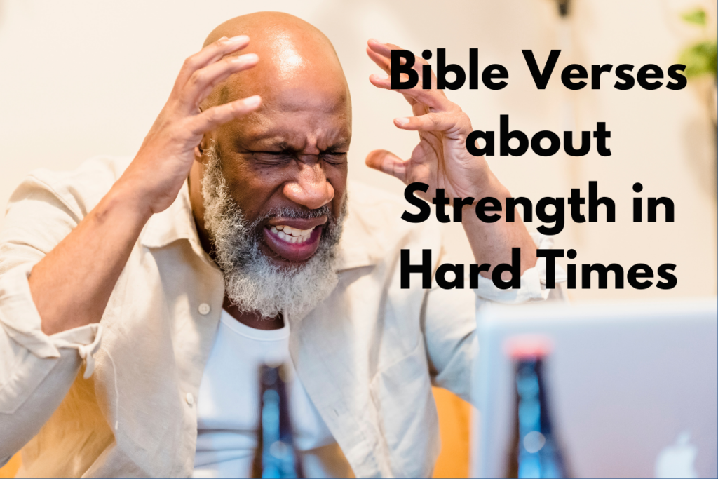 Bible Verses about Strength in Hard Times