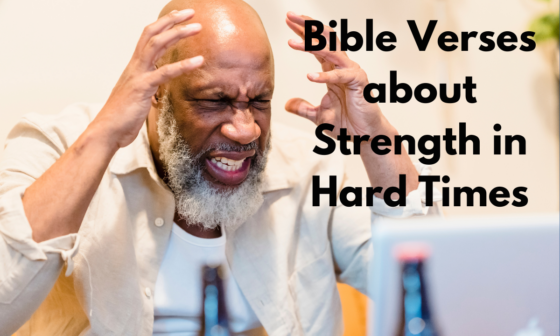 Bible Verses about Strength in Hard Times