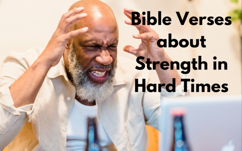 Bible Verses about Strength in Hard Times