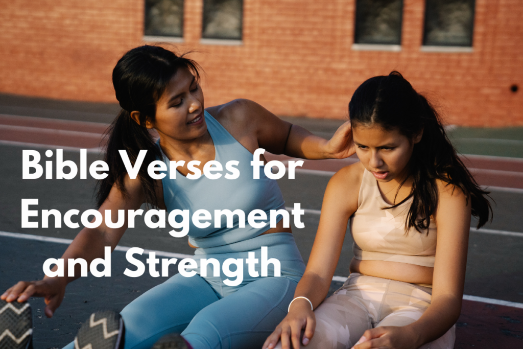 Bible Verses for Encouragement and Strength