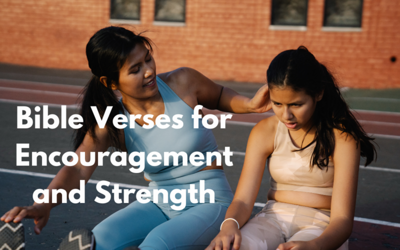 Bible Verses for Encouragement and Strength