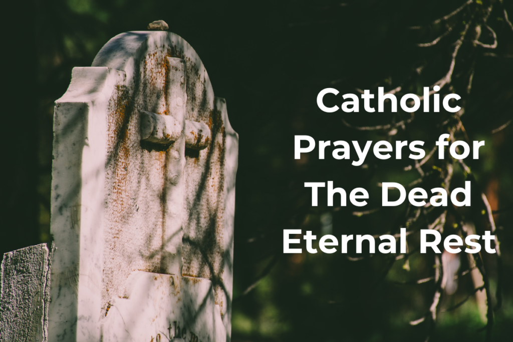 Catholic Prayers for The Dead Eternal Rest