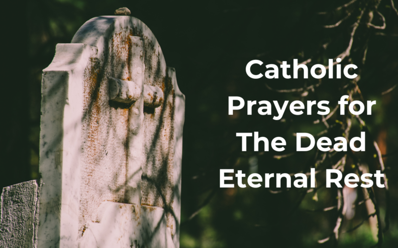 Catholic Prayers for The Dead Eternal Rest