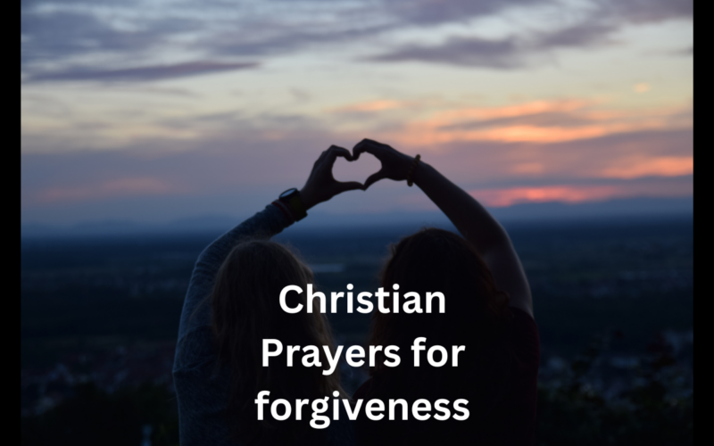 Christian Prayers for forgiveness